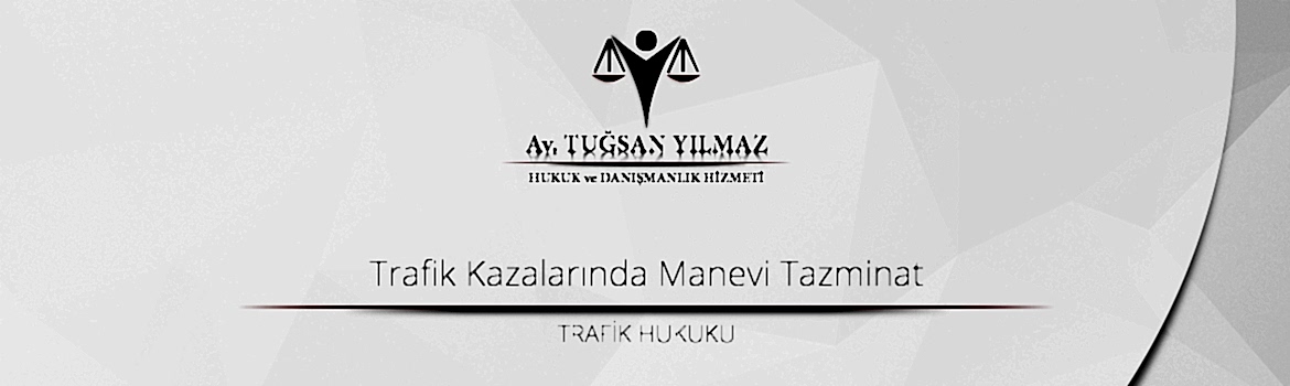 Trafik Kazalarında Manevi Tazminat