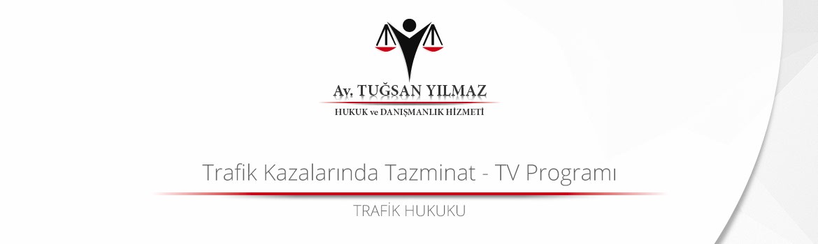 Trafik Kazalarında Tazminat - TV Programı