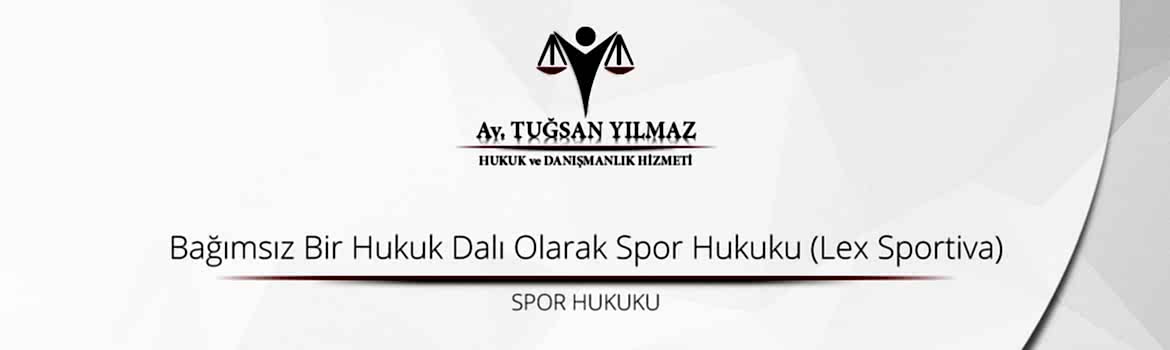 Bağımsız Bir Hukuk Dalı Olarak Spor Hukuku (Lex Sportiva)