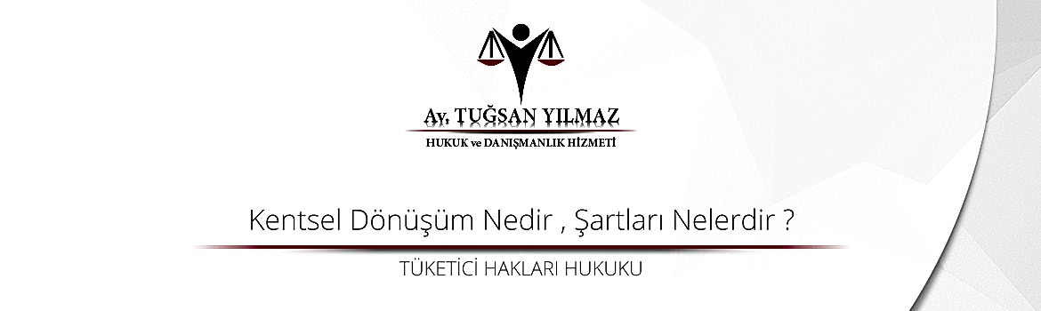 Kentsel Dönüşüm Nedir , Şartları Nelerdir