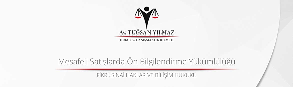Mesafeli Satışlarda Ön Bilgilendirme Yükümlülüğü