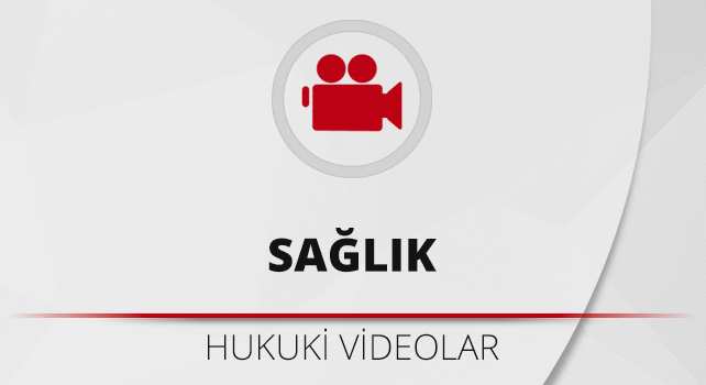 Sağlık hukuku videoları