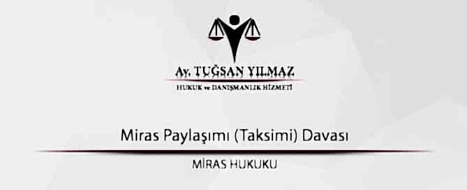 Miras Paylaşımı (Taksimi) Davası