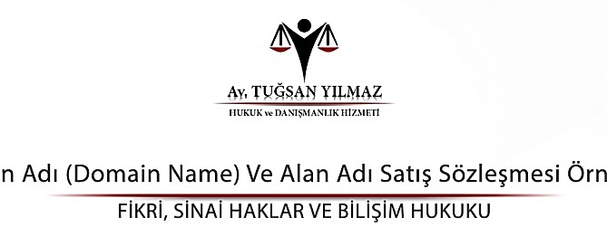 Alan Adı (Domain Name) Ve Alan Adı Satış Sözleşmesi Örneği