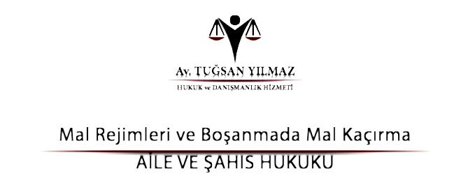 Mal Rejimleri ve Boşanmada Mal Kaçırma