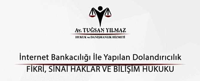 İnternet Bankacılığı İle Yapılan Dolandırıcılık