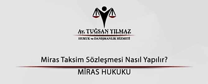 Miras Taksim Sözleşmesi Nasıl Yapılır?