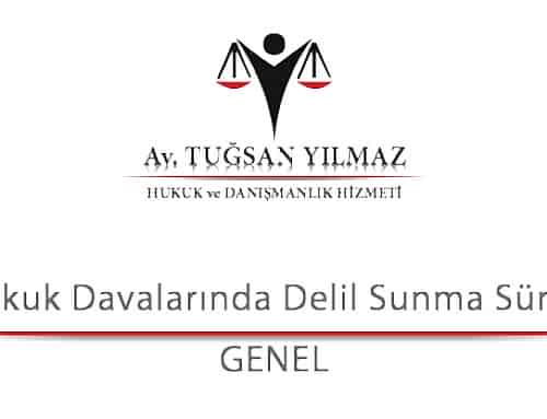 Hukuk Davalarında Delil Sunma Süresi