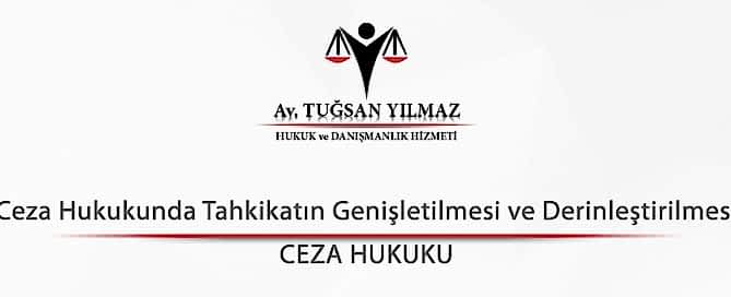 Ceza Hukukunda Tahkikatın Genişletilmesi ve Derinleştirilmesi