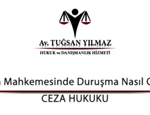 Ceza Mahkemesinde Duruşma Nasıl Olur?