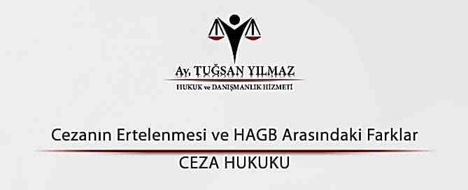 Cezanın Ertelenmesi ve HAGB Arasındaki Farklar