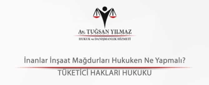 İnanlar İnşaat Mağdurları Hukuken Ne Yapmalı?